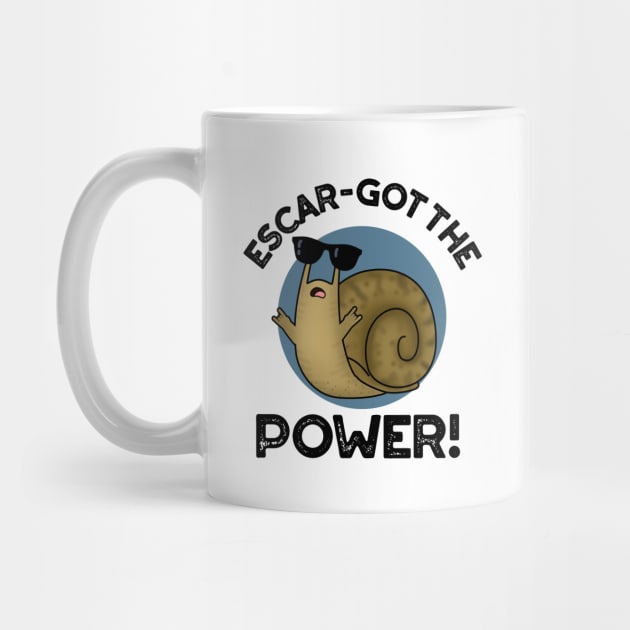 Escar-got The Power Cute Snail Pun by punnybone